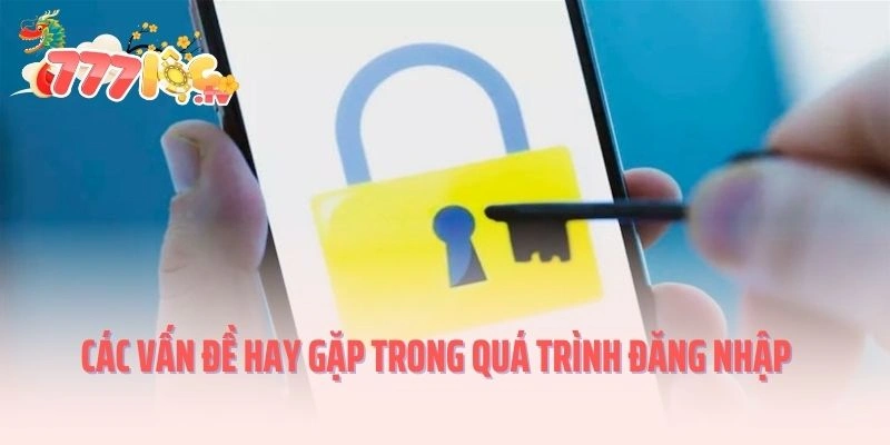 Các vấn đề hay gặp trong quá trình đăng nhập 777LOC