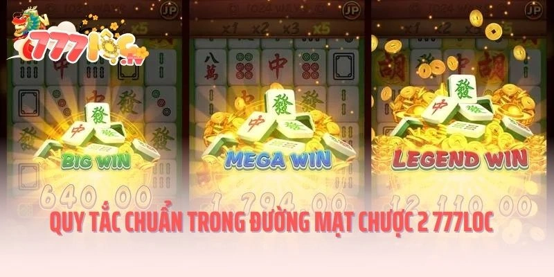 Quy tắc chuẩn trong đường mạt chược 2 777LOC