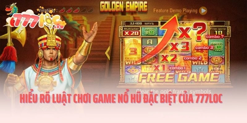 Hiểu rõ luật chơi game nổ hũ đặc biệt của 777loc