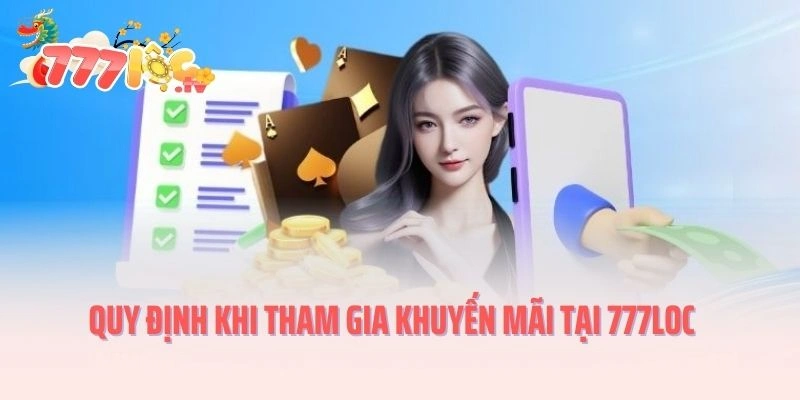 Quy định khi tham gia khuyến mãi tại 777LOC
