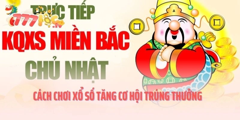 Cách chơi xổ số tăng cơ hội trúng thưởng