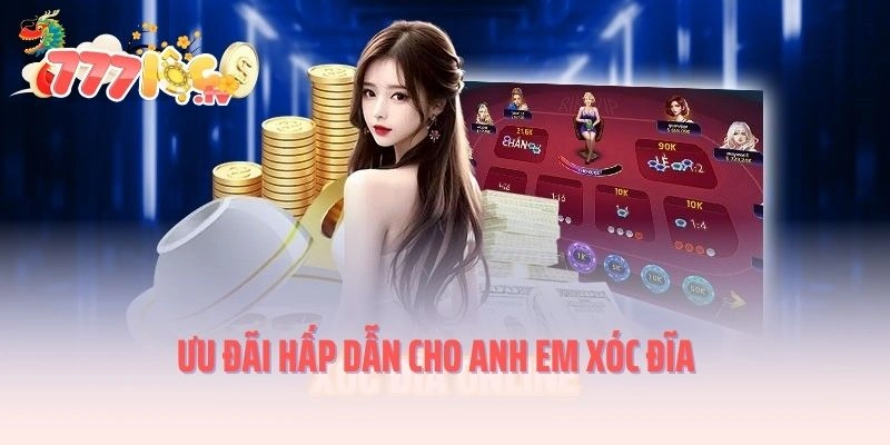 Ưu đãi hấp dẫn cho anh em xóc đĩa
